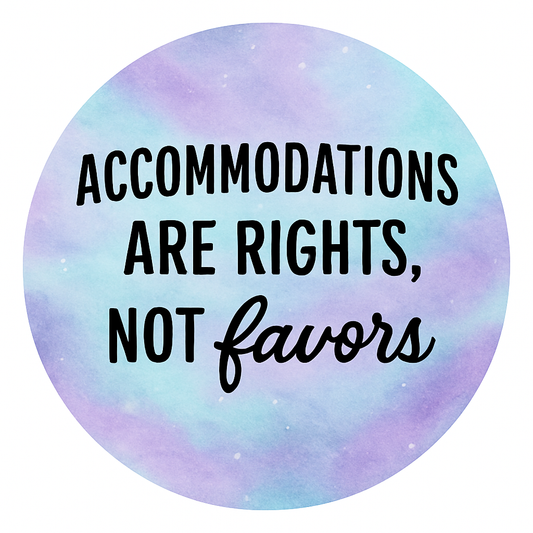 Accommodations Are Rights